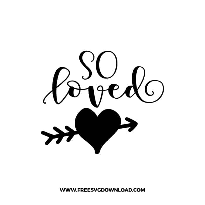 So Loved SVG & PNG, SVG Free Download, SVG for Cricut Design Silhouette, love svg, valentines day svg, be my valentine svg