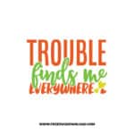Trouble Finds Me Everywhere SVG & PNG, SVG Free Download,  SVG for Cricut Design Silhouette, svg files for cricut, mom life svg, mom svgc