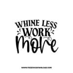 Whine Less Work More free SVG & PNG, SVG Free Download, SVG for Cricut Design Silhouette, quote svg, inspirational svg, motivational svg,
