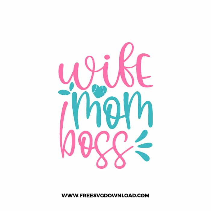 Wife Mom Boss SVG & PNG, SVG Free Download,  SVG for Cricut Design Silhouette, svg files for cricut, mom life svg, mom svg