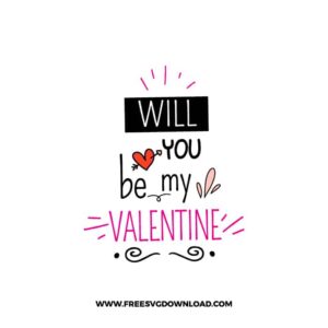 Will You Be My Valentine SVG & PNG, SVG Free Download, SVG for Cricut Design, love svg, valentines day svg, be my valentine svg