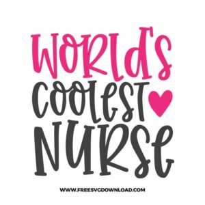 World's Coolest Nurse SVG & PNG, SVG Free Download, SVG for Cricut, nurse svg, nursing svg, nurse life svg, stethoscope svg, doctor svg,