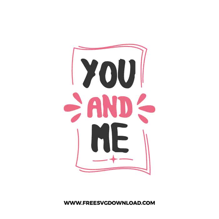 You And Me 2 SVG & PNG, SVG Free Download, SVG for Cricut Design, love svg, valentines day svg, be my valentine svg