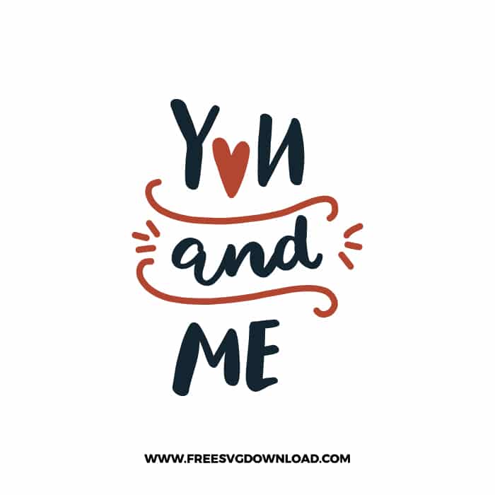 You And Me SVG & PNG, SVG Free Download, SVG for Cricut Design, love svg, valentines day svg, be my valentine svg