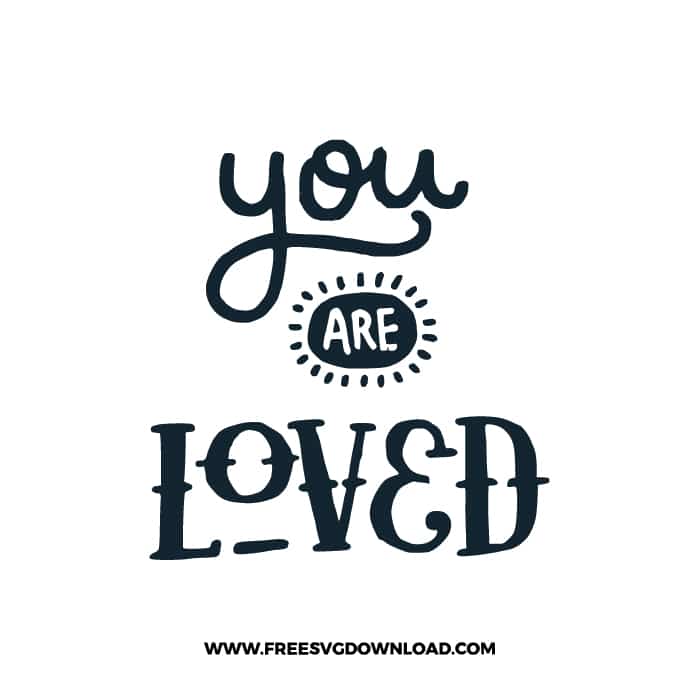 You Are Loved 2 SVG & PNG, SVG Free Download, SVG for Cricut Design, love svg, valentines day svg, be my valentine svg
