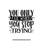 You Only Fail When You Stop Trying 2 free SVG & PNG, SVG Free Download, SVG for Cricut Design Silhouette, quote, inspirational, motivational