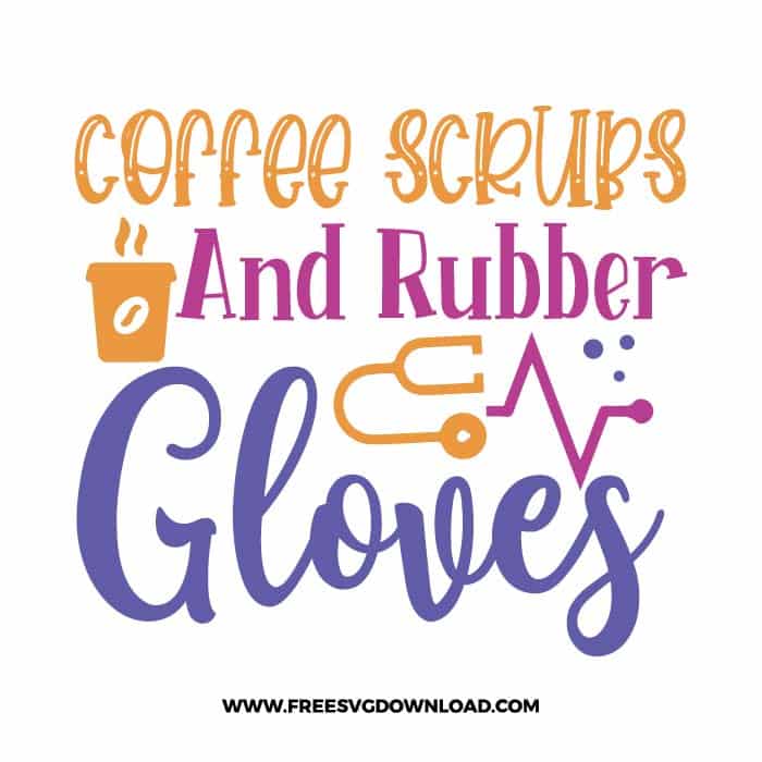 coffee scrubs and rubber gloves 2 SVG & PNG, SVG Free Download, SVG for Cricut, nurse svg, nursing svg, nurse life svg, stethoscope svg,