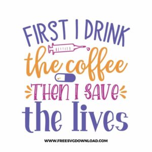 First I drink the coffee then I save the lives 2