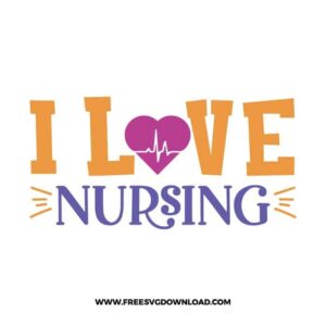 i love nursing 2SVG & PNG, SVG Free Download, SVG for Cricut, nurse svg, nursing svg, nurse life svg, stethoscope svg, doctor