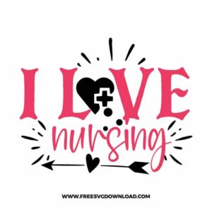 I love nursing SVG & PNG, SVG Free Download, SVG for Cricut, nurse svg, nursing svg, nurse life svg, stethoscope svg, doctor svg, medical svg