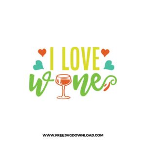 I Love Wine SVG & PNG, SVG Free Download,  SVG for Cricut Design Silhouette, svg files for cricut, mom life svg, mom svg