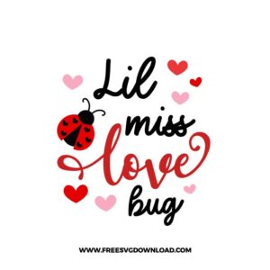 Lil Miss Love Bug SVG & PNG, SVG Free Download, svg files for cricut, love svg, heart svg, valentines day svg, love png, cute svg, kiss svg, hug svg, be my valentine svg, funny valentine svg, couple valentine svg, xoxo svg, qutes svg, cupid svg, forever love svg