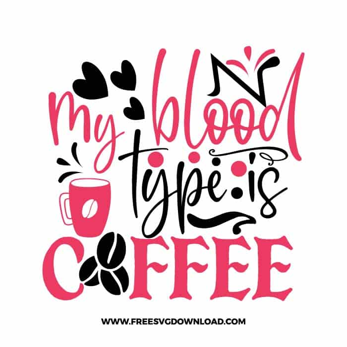 My blood type is coffee SVG & PNG, SVG Free Download, SVG for Cricut, nurse svg, nursing svg, nurse life svg, stethoscope svg, medical svg