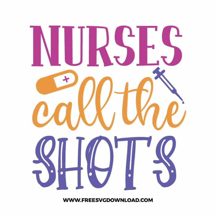 nurses call the shots 2 SVG & PNG, SVG Free Download, SVG for Cricut, nurse svg, nursing svg, nurse life svg, stethoscope svg, doctor svg