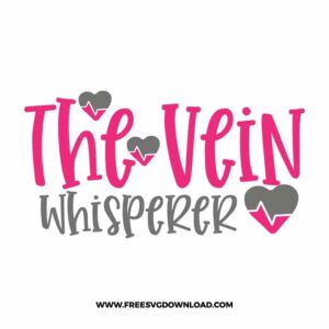 The vein whisperer SVG & PNG, SVG Free Download, SVG for Cricut, nurse svg, nursing svg, nurse life svg, stethoscope svg, doctor svg, medical