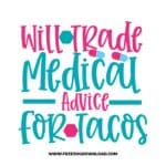 Will trade medical advice for tacos SVG & PNG, SVG Free Download, SVG for Cricut, nurse svg, nursing svg, nurse life svg, stethoscope svg