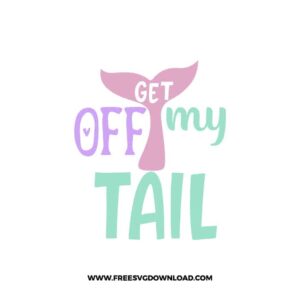 Get Off My Tail free SVG & PNG FREE DOWNLOAD. You can use cut files with Silhouette Studio, Cricut for your DIY projects.