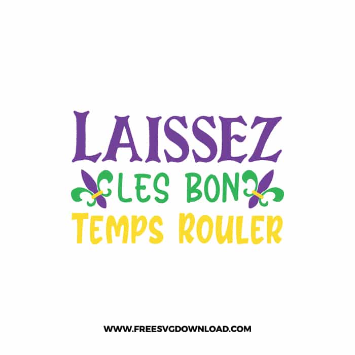 Laissez Les Bon Temps Rouler SVG & PNG, SVG Free Download,  SVG files for cricut, mardi gras free svg, mardi gras png, fat Tuesday, Louisiana