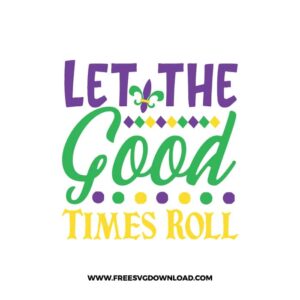 Let the Good Times Roll Free SVG File