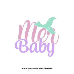 Mer Baby free SVG & PNG FREE DOWNLOAD. You can use cut files with Silhouette Studio, Cricut for your DIY projects.
