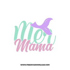 Mer Mama free SVG & PNG FREE DOWNLOAD. You can use cut files with Silhouette Studio, Cricut for your DIY projects.