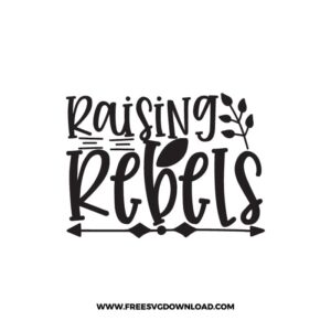 Raising Rebels SVG & PNG, SVG Free Download,  SVG for Cricut Design Silhouette, svg files for cricut, mom life svg, mom svg
