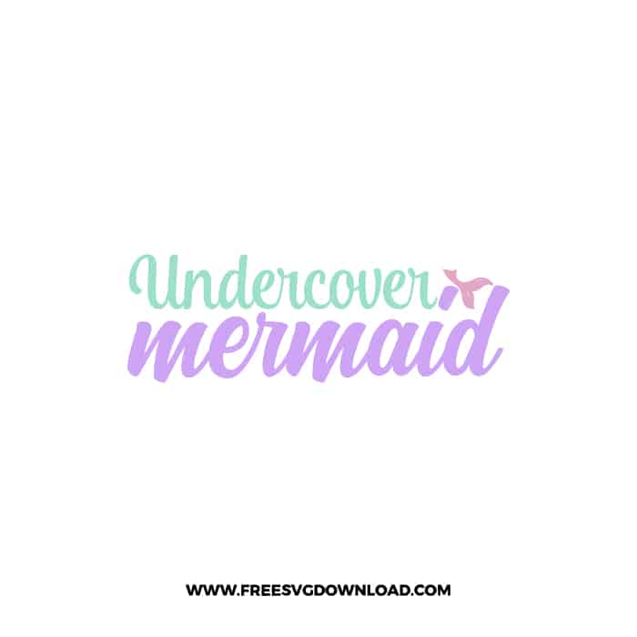 Undercover Mermaid free SVG & PNG FREE DOWNLOAD. You can use cut files with Silhouette Studio, Cricut for your DIY projects.