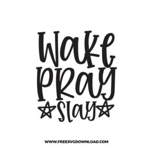 Wake Pray Slay Free SVG File