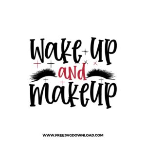 Wake Up And Makeup Cricut Free SVG File