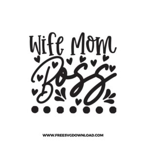 Wife Mom Boss Free SVG File