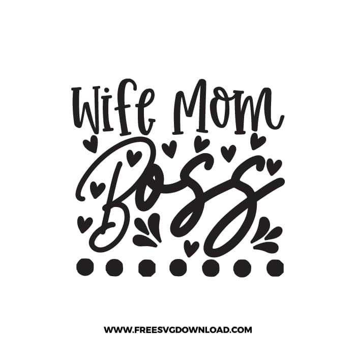 Wife Mom Boss SVG & PNG, SVG Free Download,  SVG for Cricut Design Silhouette, svg files for cricut, mom life svg, mom svg