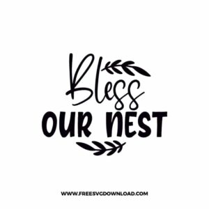 Bless Our Nest 3 SVG & PNG, SVG Free Download, svg files for cricut, home sweet home svg, home decor svg, home svg
