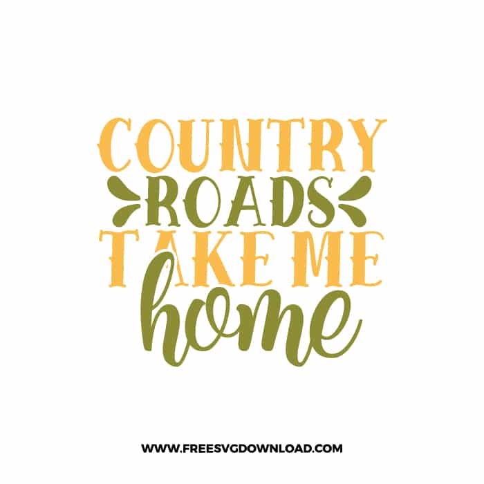 Country Roads Take Me Home SVG & PNG Free Download, svg files for cricut, pot holder svg, farmhouse svg, pantry svg, cooking svg, kitchen svg