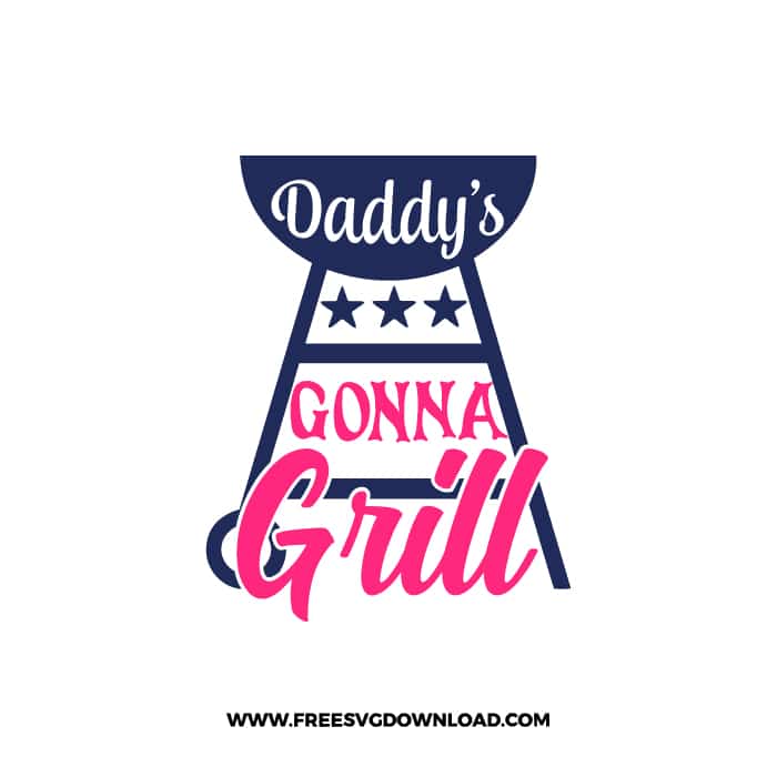 Daddy's Gonna Grill SVG for cricut, fathers day svg, daddy svg, best dad svg, funny dad svg, grandpa svg, new dad svg, step dad svg