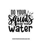 Do Your Squats Drink Your Water SVG PNG, SVG Free Download,  SVG files Cricut, fitness svg, gym svg, workout svg, barbell svg, strong svg