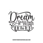 Dream It Wish It Do It free SVG & PNG, SVG Free Download, SVG for Cricut Design Silhouette, quote svg, inspirational svg, motivational svg