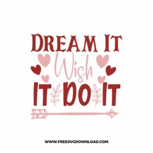 Dream It Wish It Do It 2 free SVG & PNG, SVG Free Download, SVG for Cricut Design Silhouette, quote svg, inspirational svg, motivational svg