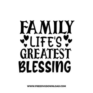 Family Life's Greatest Blessing free SVG & PNG, SVG Free Download, svg files for cricut, home svg, home sweet home free svg, home decor svg