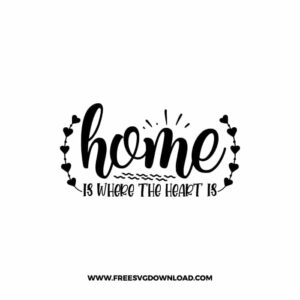 Home Is Where The Heart Is free SVG & PNG, SVG Free Download, svg files for cricut, home svg, home sweet home free svg, home decor svg