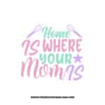 Home Is Where Your Mom Is 2 free SVG & PNG, SVG Free Download, svg files for cricut, home svg, home sweet home free svg, home decor svg