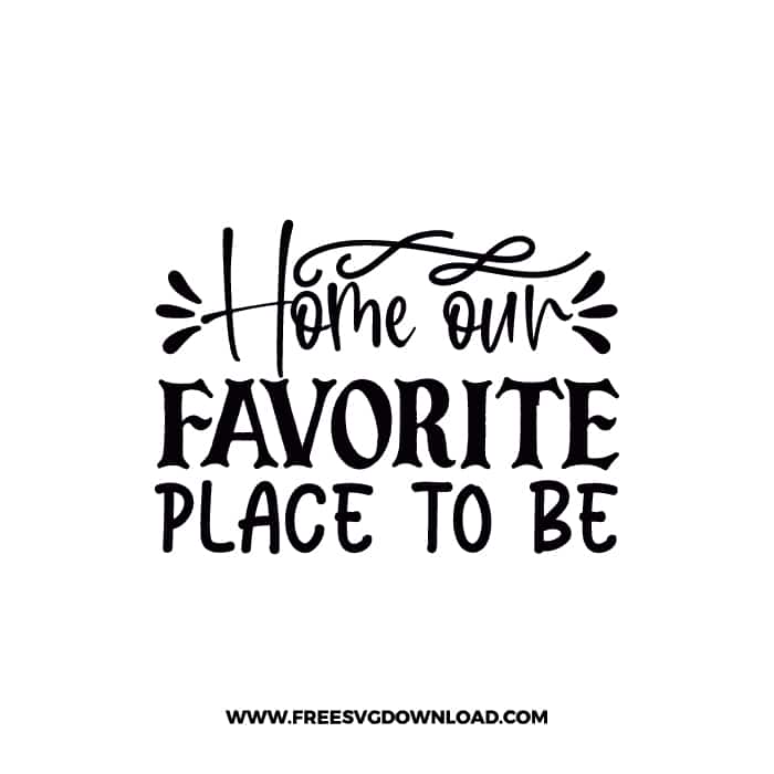 Home Our Favorite Place To BeSVG & PNG, SVG Free Download, svg files for cricut, home sweet home svg, home decor svg, home svg, doormat svg