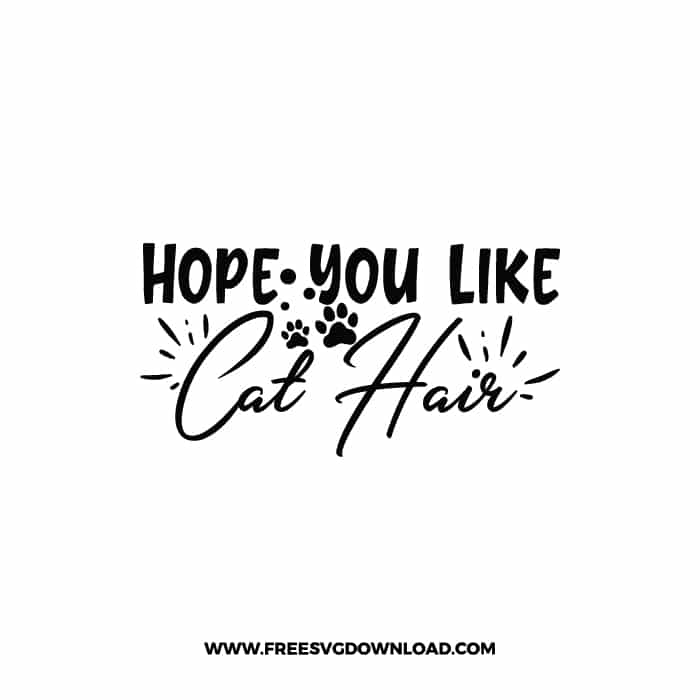 Hope You Like Cat Hair SVG & PNG, SVG Free Download, svg files for cricut, home sweet home svg, home decor svg, home svg, doormat svg