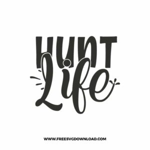 Hunt Life SVG & PNG, SVG Free Download, svg files for cricut, separated svg, hunting svg, deer hunting svg, duck hunting svg