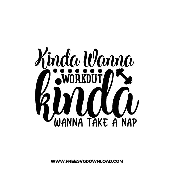 Kinda Wanna Workout Kinda Wanna Take A Nap SVG PNG, SVG Free Download,  SVG files Cricut, fitness svg, gym svg, workout svg, barbell svg,