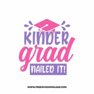 Kinder Grad Nailed It Free SVG File