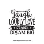 Laugh Loudly Love Others Dream Big free SVG & PNG, SVG Free Download, SVG for Cricut Design Silhouette, quote svg, inspirational svg