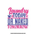 Laundry Today Or Naked Tomorrow SVG & PNG, SVG Free Download,  SVG files for cricut, funny laundry svg, laundry sign svg, home decor, cleaning
