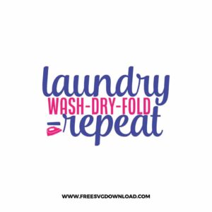 Laundry Wash-Dry-Fold-Repeat SVG & PNG, SVG Free Download,  SVG files for cricut, funny laundry svg, laundry sign svg, home decor, cleaning