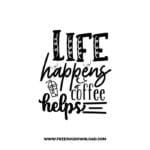 Life Happens Coffee Helps free SVG & PNG, SVG Free Download, SVG for Cricut Design, inspirational svg, motivational svg