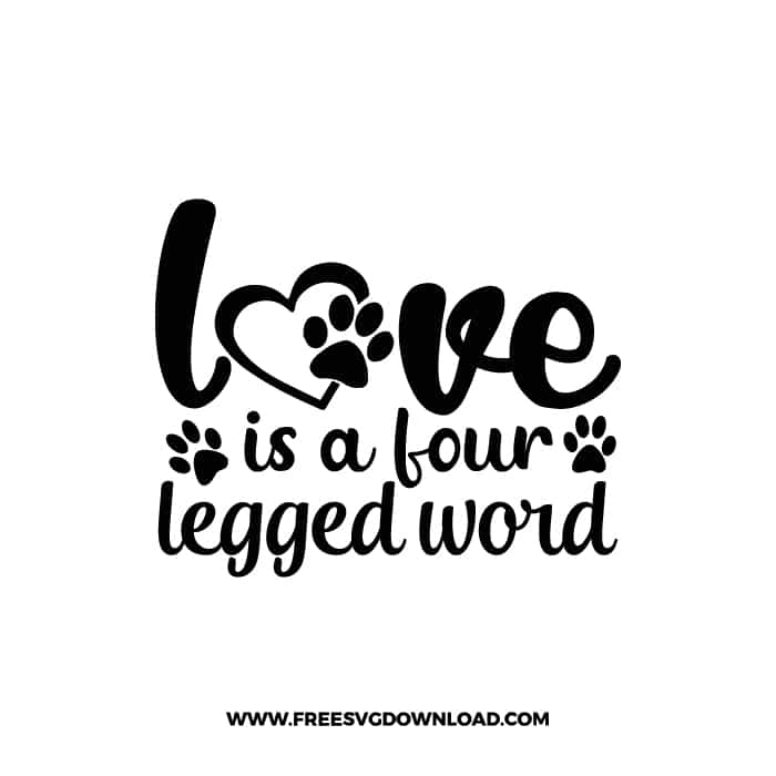 Love Is A Four Legged Word SVG & PNG, SVG Free Download, SVG for Cricut, dog free svg, dog lover svg, paw print free svg, puppy svg